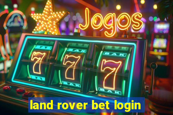 land rover bet login